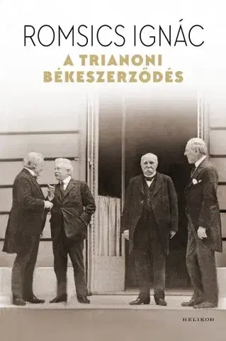 Svetové dejiny, dejiny štátov A trianoni békeszerződés - Ignác Romsics
