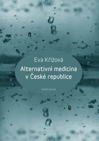 Alternatívna medicína - ostatné Alternativní medicína v České republice - Eva Křížová