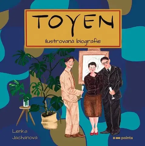 Umenie Toyen: Ilustrovaná biografie - Lenka Jachanová