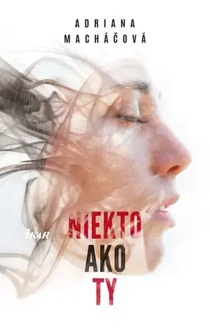Romantická beletria Niekto ako ty - Adriana Macháčová