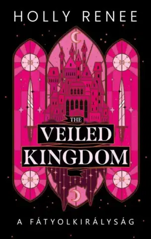 Sci-fi a fantasy The Veiled Kingdom - A Fátyolkirályság - (Különleges kiadás) - Holly Renee