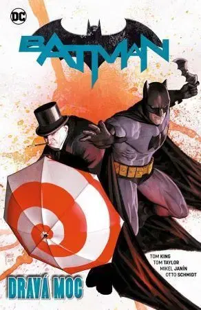 Komiksy Batman 9: Dravá moc - Tom King,Štěpán Kopřiva,Mikel Janin