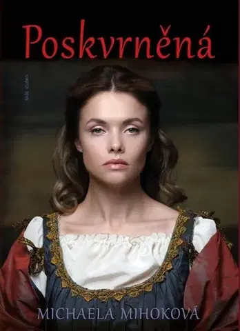 Slovenská beletria Poskvrněná - Michaela Mihoková