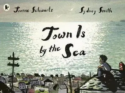Cudzojazyčná literatúra Town Is by the Sea - Joanne Schwartz