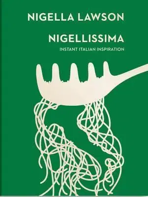 Národná kuchyňa - ostatné Nigellissima - Instant Italian Inspiration - Nigella Lawson