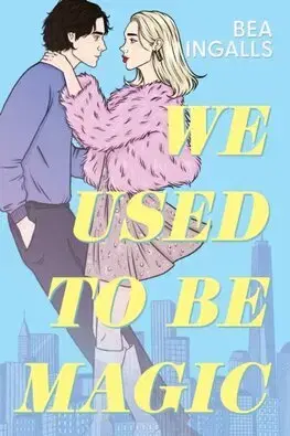Young adults We Used To Be Magic - Bea Ingalls