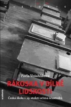 Slovenské a české dejiny Rákoska v dílně lidskosti - Pavla Vošahlíková