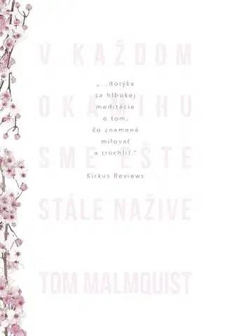 Romantická beletria V každom okamihu sme ešte stále nažive - Tom
