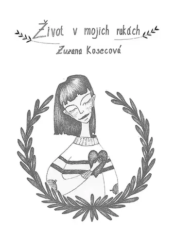 Slovenská beletria Život v mojich rukách - Zuzana Kosecová
