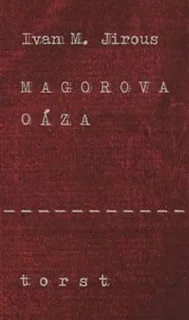 Fejtóny, rozhovory, reportáže Magorova oáza - Ivan Martin Jirous