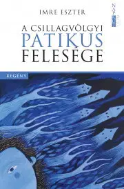 Svetová beletria A csillagvölgyi patikus felesége - Imre Eszter