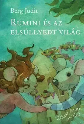 Rozprávky Rumini és az elsüllyedt világ - Judit Berg