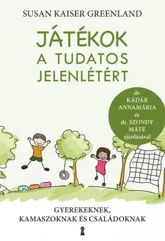 Partnerstvo a rodičovstvo - ostatné Játékok a tudatos jelenlétért - Susan Kaiser Greenland