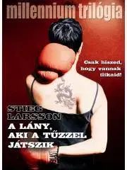 Sci-fi a fantasy A lány, aki tűzzel játszik - Stieg Larsson