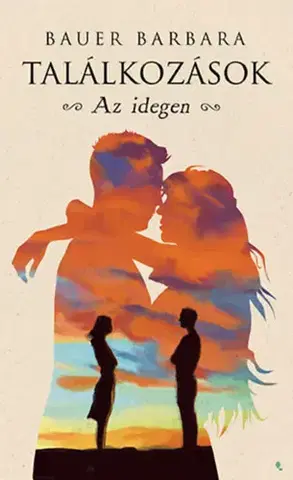 Beletria - ostatné Találkozások - Az idegen - Barbara Bauer
