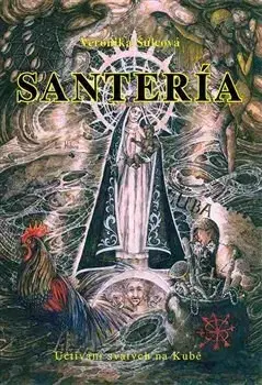 Náboženstvo - ostatné Santería - Veronika Šulcová