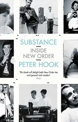 Hudba - noty, spevníky, príručky Substance: Inside New Order - Peter Hook