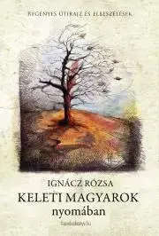 Sociológia, etnológia Keleti magyarok nyomában - Rózsa Ignácz