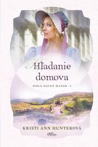 Romantická beletria Hľadanie domova - Kristi Ann Hunterová