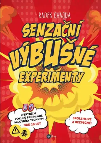 Encyklopédie pre deti a mládež - ostatné Senzační výbušné experimenty - Radek Chajda
