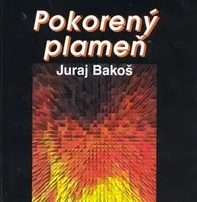 Poézia Pokorený plameň - Bakoš Juraj