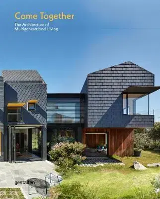 Architektúra Come Together: The Architecture of Multigenerational Living