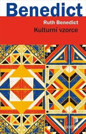 Sociológia, etnológia Kulturní vzorce - Ruth Benedictová