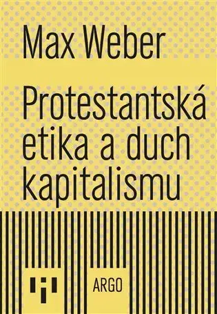 Sociológia, etnológia Protestantská etika a duch kapitalismu - Max Weber