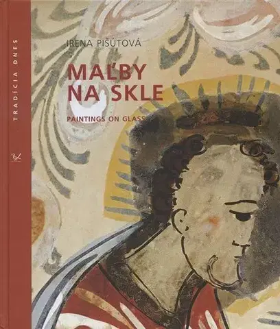 Maliarstvo, grafika Maľby na skle - Irena Pišútová