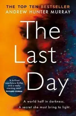 Sci-fi a fantasy The Last Day - Andrew Hunter Murray