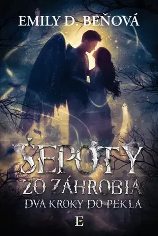 Sci-fi a fantasy Dva kroky do pekla 1: Šepoty zo záhrobia - Emily D. Beňová