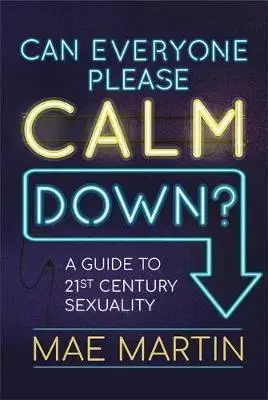 Partnerstvo Can Everyone Please Calm Down - Mae Martin