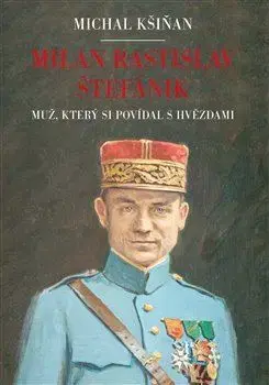 Osobnosti Milan Rastislav Štefánik (CZ) - Michal Kšiňan