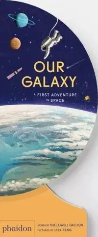 Vesmír Our Galaxy - Sue Lowell Gallion,Lisk Feng