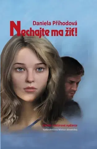 Slovenská beletria Nechajte ma žiť - Daniela Příhodová