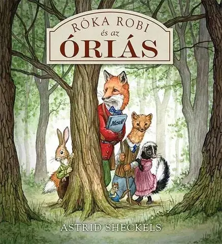 Rozprávky Róka Robi és az óriás - Astrid Sheckels,Luca Szabó