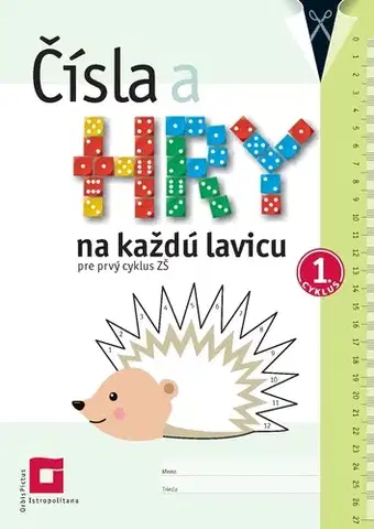 Matematika Čísla a hry na každú lavicu pre 1. cyklus ZŠ - Monika Olosová