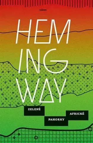 Svetová beletria Zelené pahorky africké - Ernest Hemingway