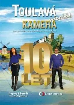 Cestopisy Toulavá kamera špeciál - Josef Maršál,Marek Podhorský,Iveta Toušlová