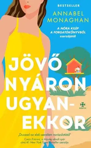 Romantická beletria Jövő nyáron ugyanekkor - Annabel Monaghan,Veronika Farkas