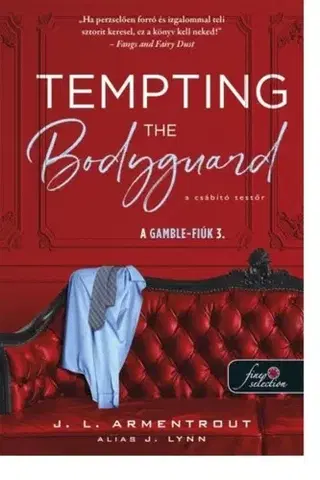 Romantická beletria A Gamble-fiúk 3: Tempting the Bodyguard - A csábító testőr - Jennifer L. Armentrout