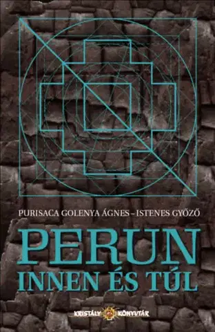 Ezoterika - ostatné Perun innen és túl - Golenya Agnes Purisaca
