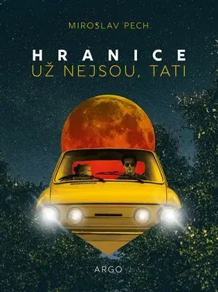 Detektívky, trilery, horory Hranice už nejsou, tati - Miroslav Pech