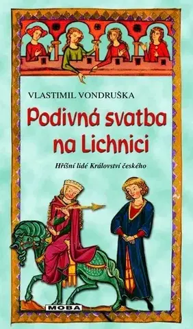 Historické romány Podivná svatba na Lichnici 3. vydání - Vlastimil Vondruška