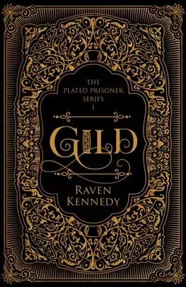 Sci-fi a fantasy Gild - The Plated Prisoner Series 1 - Raven Kennedy