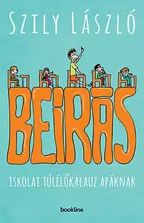 Výchova, cvičenie a hry s deťmi Beírás - Iskolai túlélőkalauz apáknak - László Szily