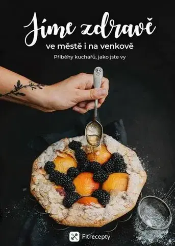 Kuchárky - ostatné Jíme zdravě ve městě i na venkově - Kolektív autorov