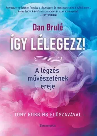 Rozvoj osobnosti Így lélegezz! - Dan Brulé