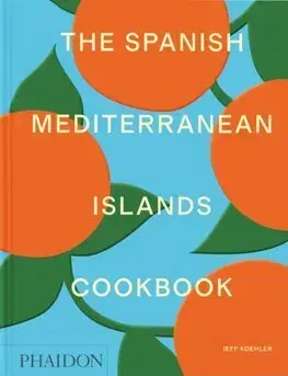 Národná kuchyňa - ostatné The Spanish Mediterranean Islands Cookbook - Jeff Koehler