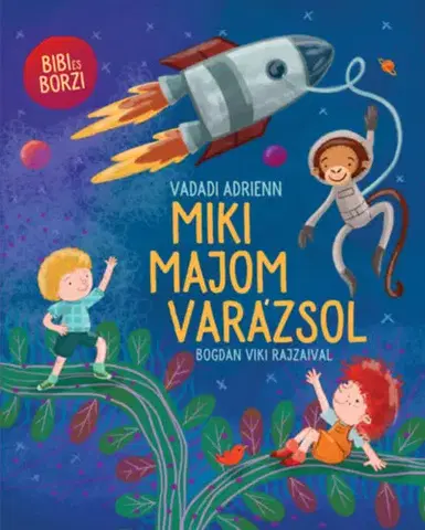 Rozprávky Miki majom varázsol - Adrienn Vadadi